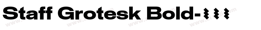 Staff Grotesk Bold字体转换 Staff Grotesk Bold字体转换